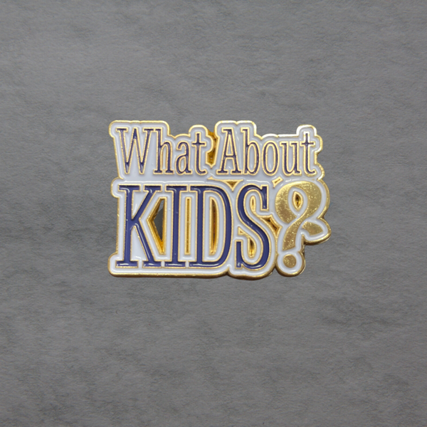 "What About Kids?™" Stacked Pin